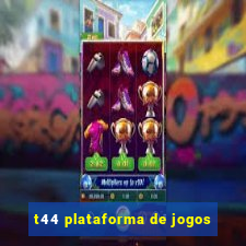 t44 plataforma de jogos